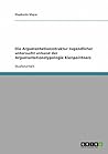 Die Argumentationsstruktur Jugendlicher untersucht anhand der Argumentationstypologie Kienpointners (German Edition)