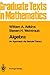 Algebra: An Approach via Module Theory (Graduate Texts in Mathematics, 136)