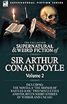 The Collected Supernatural And Weird Fiction Of Sir Arthur Conan Doyle  Volume II