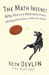 The Math Instinct: Why You're a Mathematical Genius (Along with Lobsters, Birds, Cats, and Dogs) The Math Instinct: Why You're a Mathematical Genius (Along with Lobsters, Birds, Cats, and Dogs)