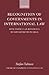 Recognition of Governments in International Law: With Particular Reference to Governments in Exile (Oxford Monographs in International Law)