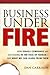 Business Under Fire: How Is...