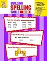 Evan-Moor Building Spelling Skills, Grade 1 - Homeschooling & Classroom Resource Workbook, Reproducible Worksheets, Teaching Edition, Spelling Strategies, Reading and Writing Skills Evan-Moor Building Spelling Skills, Grade 1 - Homeschooling & Classroom Resource Workbook, Reproducible Worksheets, Teaching Edition, Spelling Strategies, Reading and Writing Skills