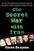 The Secret War with Iran by Ronen Bergman