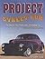 Project Street Rod: The Step-by-step Restoration of a Popular Vintage Car (CompanionHouse Books) From Auto Restorer Magazine