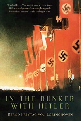 In the Bunker with Hitler: 23 July 1944-29 April 1945 (Hardcover)