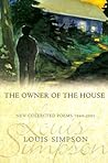 The Owner of the House: New Collected Poems 1940-2001 (American Poets Continuum)