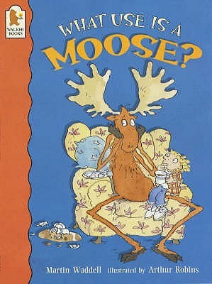 What Use Is a Moose? (Paperback)