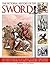 Pictorial History of the Sword: A detailed account of the development of swords, sabres, spears and lances illustrated with over 230 photographs and images