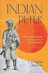Indian Peter: The Extraordinary Life and Adventures of Peter Williamson