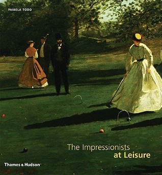 The Impressionists at Leisure (Hardcover)