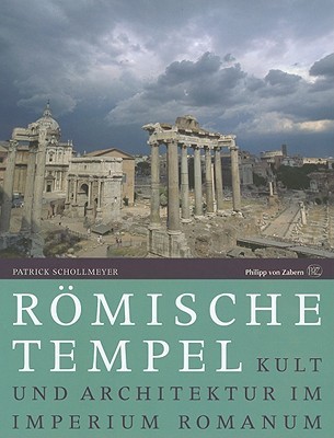 Romische Tempel: Kult und Architektur im Imperium Romanum (German Edition)