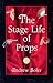 The Stage Life of Props