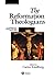 The Reformation Theologians: An Introduction to Theology in the Early Modern Period (The Great Theologians)