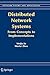 Distributed Network Systems: From Concepts to Implementations (Network Theory and Applications, 15)