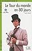 Le Tour Du Monde En 80 Jours (Lectures Cle En Francais Facile: Niveau 1) (French Edition)