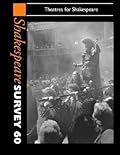Shakespeare Survey: Volume 60, Theatres for Shakespeare