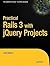 Practical Rails 3 with Jque...
