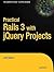 Practical Rails 3 with Jquery Projects