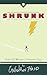 Shrunk