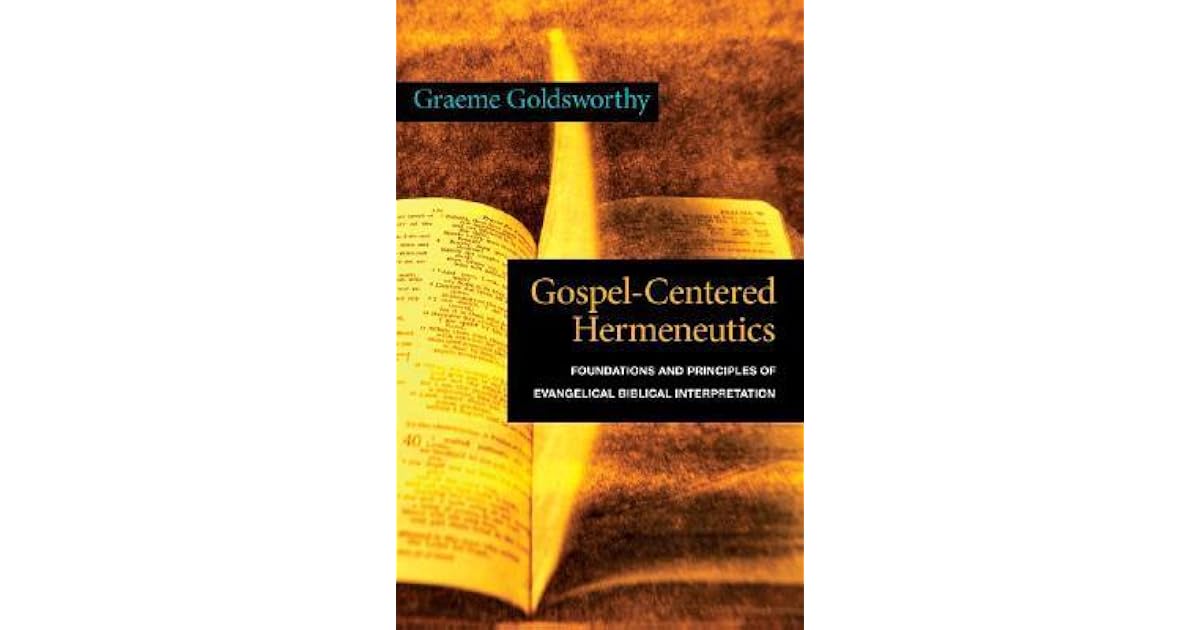 GospelCentered Hermeneutics Foundations and Principles of Evangelical
