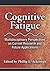 Cognitive Fatigue: Multidisciplinary Perspectives on Current Research and Future Applications (Decade of Behavior)