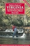 Flyfisher's Guide to Virginia: Including West Virginia's Best Fly Fishing Waters (Flyfishers Guide) (Revised April, 2010)