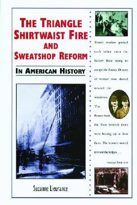 The Triangle Shirtwaist Fire and Sweatshop Reform (In American History)