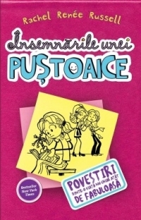 Însemnările unei puștoaice: Povestiri dintr-o viata nu chiar atat de Fabuloasa (Insemnarile unei Pustoaice, #1)
