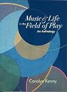 Music & Life in The Field of Play: An Anthology Music & Life in The Field of Play: An Anthology