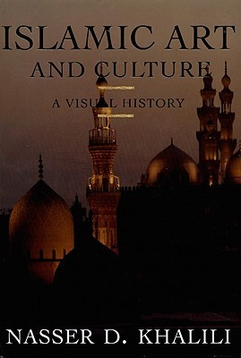 Islamic Art and Culture: A Visual History
