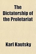 The Dictatorship of the Proletariat 