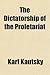 The Dictatorship of the Proletariat