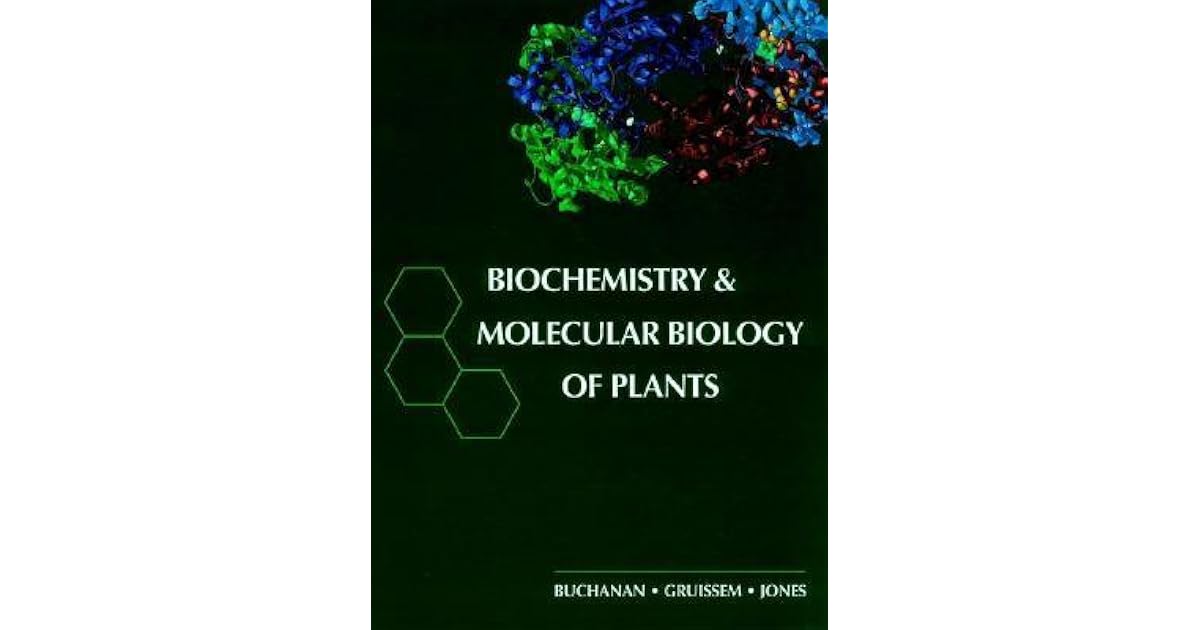 Biochemistry & Molecular Biology of Plants by Russell L. Jones