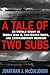 A Tale of Two Subs An Untold Story of World War II, Two Sister Ships, and Extraordinary Heroism by Jonathan J. McCullough