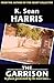 The Garrison by K. Sean Harris