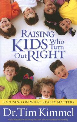 Raising Kids Who Turn Out Right: Building Character for Life (Paperback)