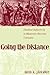 Going the Distance: Dissident Subjectivity in Modernist American Literature (Horizons in Theory and American Culture)