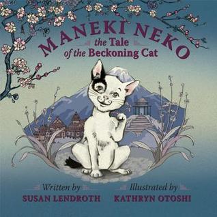Maneki Neko: The Tale of the Beckoning Cat (Hardcover)