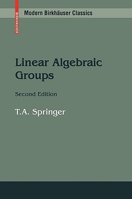 Linear Algebraic Groups (Modern Birkhäuser Classics)