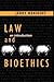 Law and Bioethics by Jerry Menikoff MD  JD