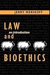 Law and Bioethics: An Introduction (Not In A Series)