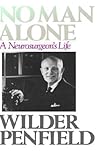 No Man Alone: A Neurosurgeon's Life No Man Alone: A Neurosurgeon's Life