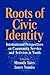 Roots of Civic Identity: In...
