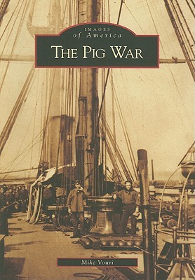 The Pig War (Images of America: Washington)