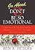 Go Ahead-Be So Emotional by Ben R. Peters