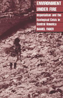 Environment Under Fire (Monthly Review Press Classic Titles)