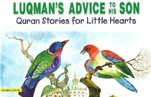 Luqman's Advice To His Son (Quran Stories For Little Hearts)