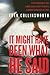 It Might Have Been What He Said by Eden Collinsworth