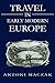 Travel in Early Modern Europe